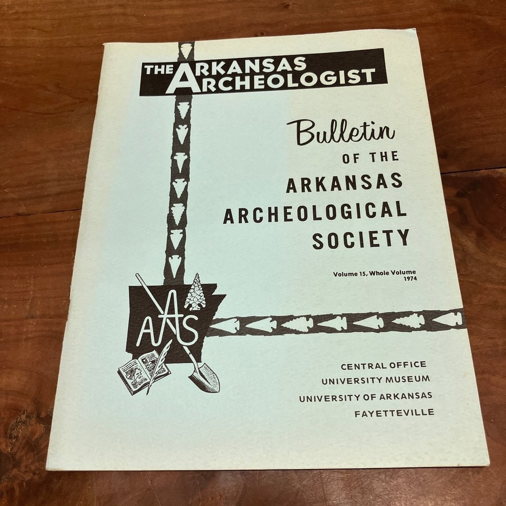 Arkansas Archeologist Bulletin Vol 15 1974 Archeology Journal AAS University of